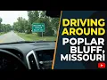 Driving around Poplar Bluff Missouri
