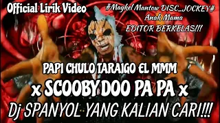 Download 🔘 DJ PAPI CHULO TARAIGO EL MMM x SCOOBY DOO PA PA ☠ (LIRIK) SIMPLE FUNKY💃🏻 Maykel Mantow DISC_JOCKEY MP3