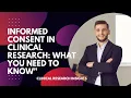 Informed Consent in Clinical Research What You Need to Know