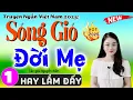 Download Lagu Truyện thực tế đời sống hay nhất: SÓNG GIÓ ĐỜI MẸ - Tập 1 - Nghe Truyện Ngủ Ngon Hơn #mcthuhue