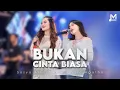 Lagu Bukan Cinta Biasa - Sasya Arkhisna Ft. Mala Agatha (Cover) Cintaku Bukan Di Atas Kertas