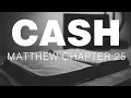 Johnny Cash Reads The New Testament Matthew Chapter 25