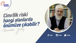 Cimrilik riski hangi alanlarda önümüze çıkabilir?