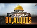 Download Lagu PEACE OF ALLAH BE UPON YOU, OH AL QUDS | Powerful Nasheed  - #SavePalestine