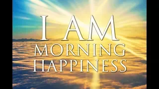 Download I AM Affirmations ➤ MAGICAL MORNING HAPPINESS: Positive Energy, Confidence, Abundance, Healing \u0026 Joy MP3