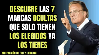 Descubre las 7 marcas ocultas que solo tienen los elegidos Ya los tienes! Billy Graham