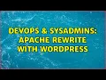 DevOps SysAdmins apache rewrite with wordpress