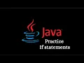Java Practice If Statements Part 1