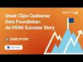 How Great Clips Built One Customer Record Across 4 400 Locations