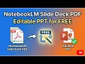 FREE Method to Convert Your NotebookLM Slide Deck PDF to Editable PowerPoint PDF to Editable PPT