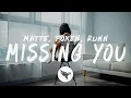 Lagu Matte, Foxen, \u0026 RUNN - Missing You (Lyrics)