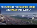 What s the Future of Pimlico and the Preakness Stakes