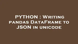 PYTHON Writing pandas DataFrame to JSON in unicode