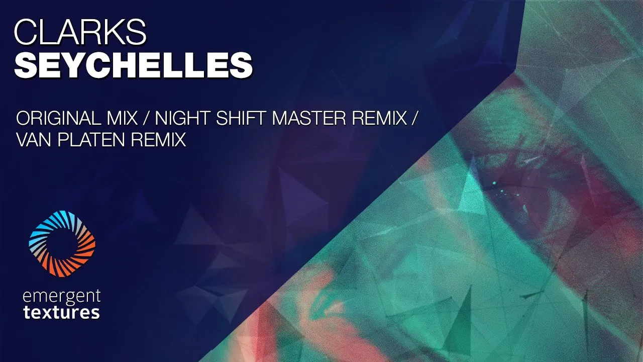 Clarks - Seychelles (Van Platen Remix) [Emergent Textures]
