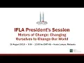 IFLA WLIC 2018 IFLA President s Session