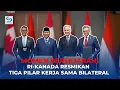 Download Lagu Momen Bersejarah, Penandatanganan Tiga Pilar Kerja Sama RI-Kanada