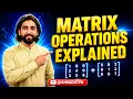 Matrix Operations Explained Add Subtract Multiply in 7 Mins