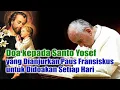 Doa kepada St Yosef yang Dianjurkan Paus Fransiskus untuk Didoakan Setiap Hari | Doa Katolik