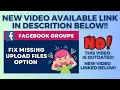 How to Fix Missing Upload Files Option - Facebook Groups Works in 2023