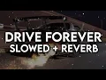 Download Lagu DRIVE FOREVER Slowed tiktok remix