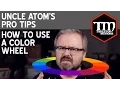 How To Use a Color Wheel - Uncle Atom s Pro Tips