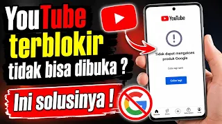 Cara Mengatasi YouTube Tidak Bisa Dibuka Karena " Tidak Dapat Mengakses Produk Google"