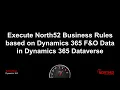 North52 Business Rules Engine and D365 Finance and Operations Data