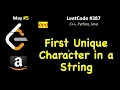 First Unique character in string LeetCode 387 C Java Python May LeetCoding Day 5