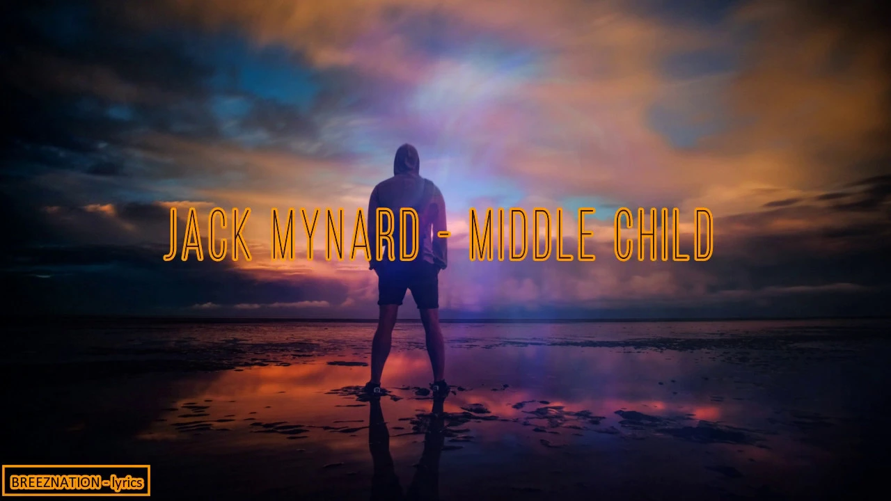 Jack Maynard - Middle Child (lyrics)