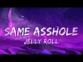 Jelly Roll - Same Asshole (Lyrics)