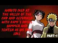 Naruto Died at the Valley of the End Returned With Kami s Divine Hammer Tenten as His True Love