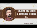 Creating and Editing a C Program in Turbo C