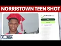 Norristown teen shot and killed while walking to store police searching for suspects