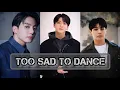 Lagu TOO SAD TO DANCE JUNGKOOK FMV