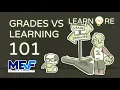 Learn More Grades vs Learning 101