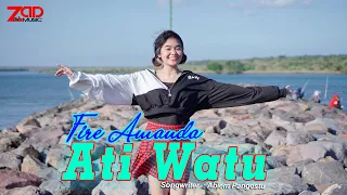 Download DJ REMIX FULL BASS TIK TOK - ATI WATU - FIRE AMANDA (OFFICIAL MUSIC VIDEO ZAD MUSIC) MP3