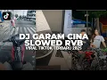 DJ GARAM CINA SLOWED RVB BY DJ TEBANG | VIRAL TIKTOK TERBARU 2025 YANG KALIAN CARI-CARI! 