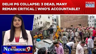 DELHI PG COLLAPSE: 3 Dead, Many Remain Critical, Govt Assures Probe, Cong Reminds Of PM's 'Lecture'?