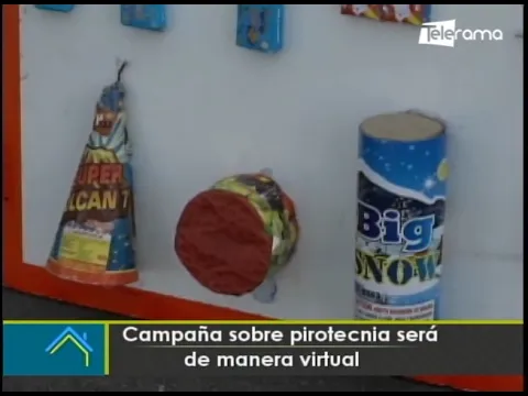 Campaña sobre pirotecnia será de manera virtual