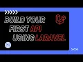 Build your first API using Laravel 11