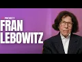 Fran Lebowitz On The Upside Of Being Old