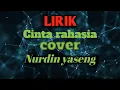 Download Lagu Cinta Rahasia|Cover Nurdin Yaseng|Lirik lagu