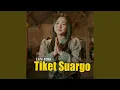 Lagu Tiket Suargo