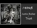 Download Lagu 1 HOUR JUSTIN BIEBER - TRUST