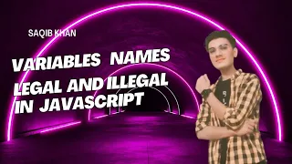 Lecture 6 Legal and Illegal Variables in JavaScript Explained