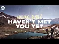 Download Lagu Michael Bublé - Haven't Met You Yet | Lyrics