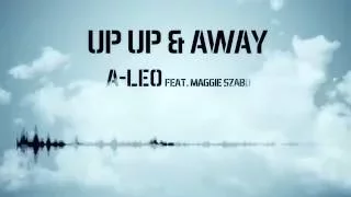 Download A-Leo - Up Up \u0026 Away - ft. Maggie Szabo (Lyric Video) MP3