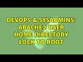 DevOps SysAdmins Apache2 user home directory lock to root