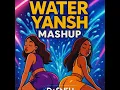 Water water yansh
