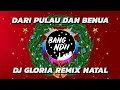 Download Lagu DARI PULAU DAN BENUA (GLORIA) - DJ REMIX NATAL FULL BASS Terbaru 2020 (BANG NDII)